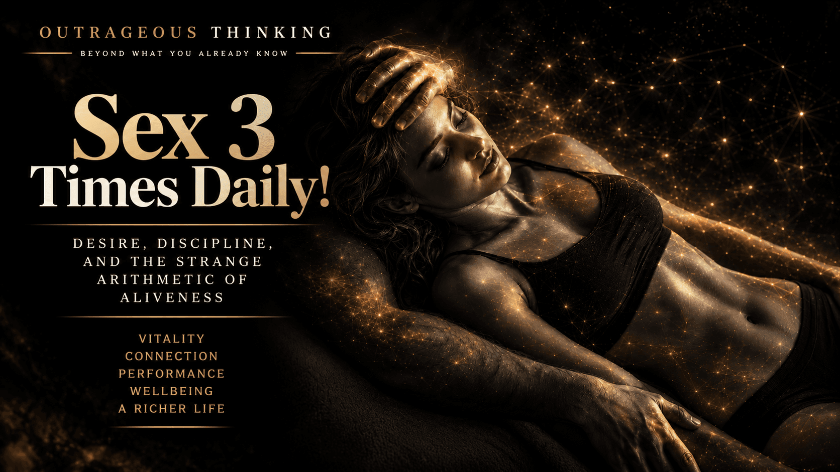 Outrageous Thinking cover for Sex 3 Times Daily!: a reclining figure bathed in golden light amid a constellation of glowing connections